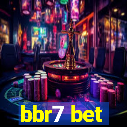 bbr7 bet
